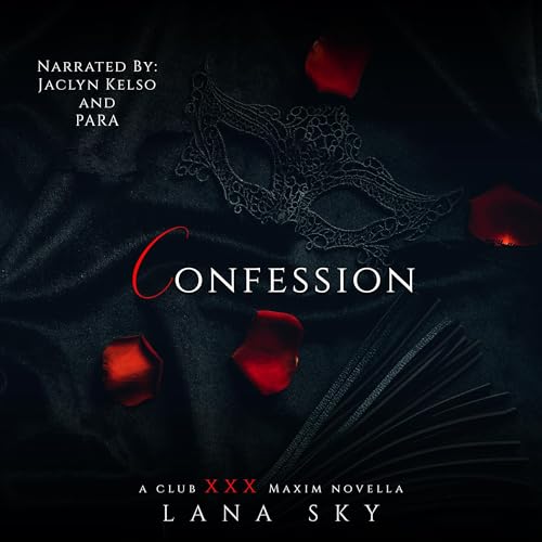 Confession: A Club XXX Maxim Novella Audiolibro Por Lana Sky arte de portada