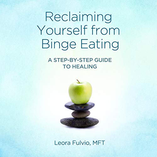 Reclaiming Yourself from Binge Eating Audiolibro Por Leora Fulvio arte de portada