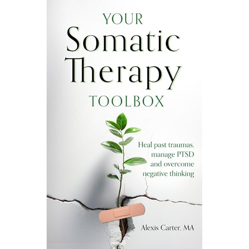 Your Somatic Therapy Toolbox Audiobook By Alexis Carter MA cover art