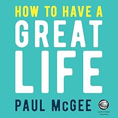 How to Have a Great Life: 35 Surprisingly Simple Ways to Success, Fulfillment and Happiness cover art