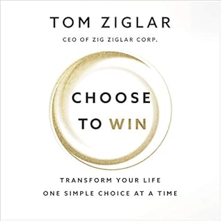 Choose to Win Audiobook By Tom Ziglar cover art