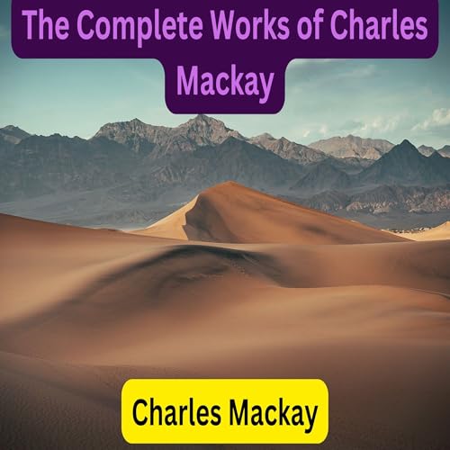 The Complete Works of Charles Mackay cover art