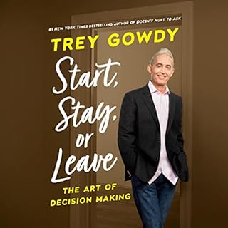 Start, Stay, or Leave Audiobook By Trey Gowdy cover art