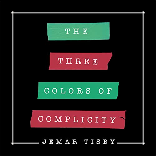 The Three Colors of Complicity Audiolibro Por Jemar Tisby arte de portada