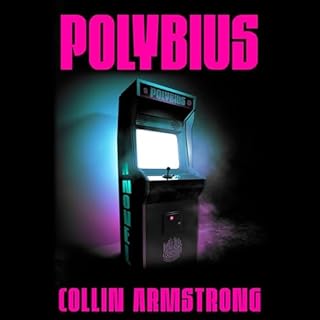 Polybius Audiobook By Collin Armstrong cover art