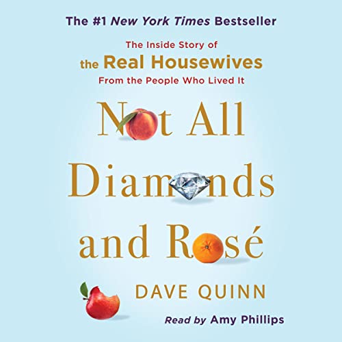 Not All Diamonds and Rosé Audiobook By Dave Quinn cover art