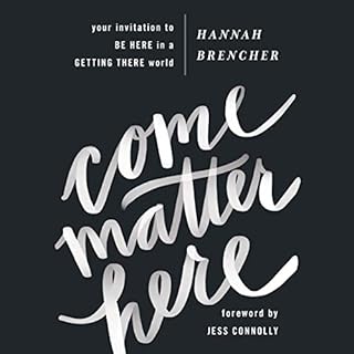 Come Matter Here Audiobook By Hannah Brencher, Jess Connolly - foreword cover art