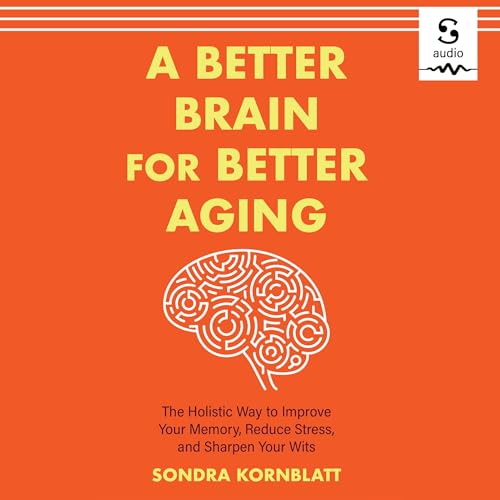 A Better Brain for Better Aging cover art