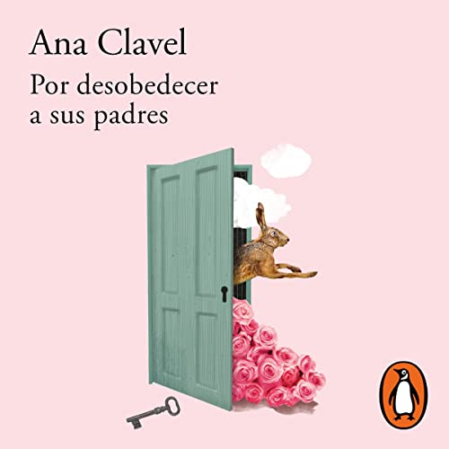 Por desobedecer a sus padres [For Disobeying Their Parents] Audiobook By Ana Clavel cover art