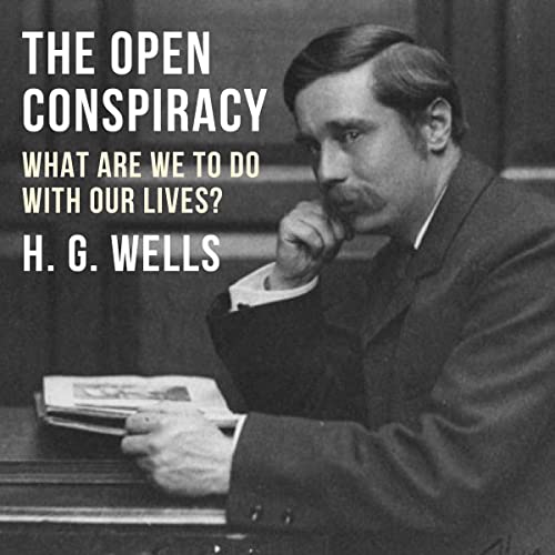 The Open Conspiracy Audiobook By H. G. Wells cover art