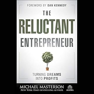 The Reluctant Entrepreneur Audiobook By Michael Masterson cover art