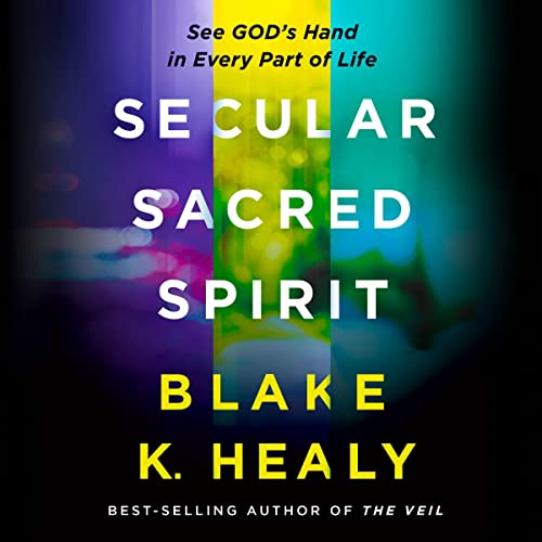 Secular, Sacred, Spirit Audiobook By Blake K. Healy cover art