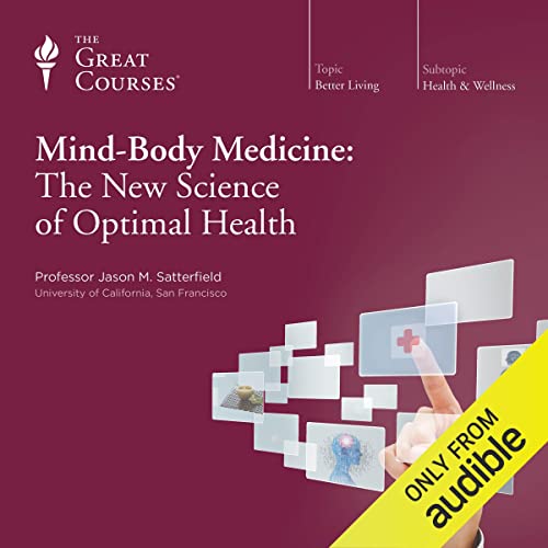 Mind-Body Medicine Audiolibro Por Jason M. Satterfield, The Great Courses arte de portada