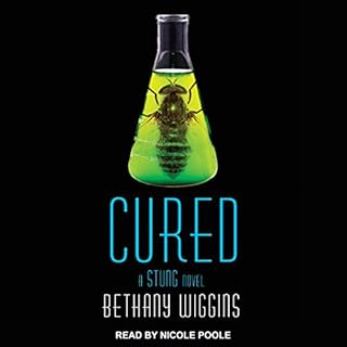 Cured: A Stung Novel Audiobook By Bethany Wiggins cover art