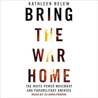 Bring the War Home Audiobook By Kathleen Belew cover art