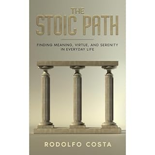 The Stoic Path Audiobook By Rodolfo Costa cover art