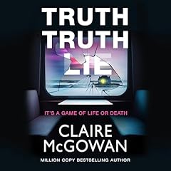 Truth Truth Lie Audiobook By Claire McGowan cover art