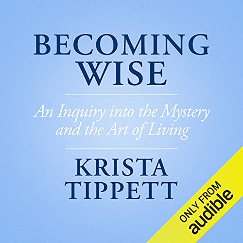 Becoming Wise Audiobook By Krista Tippett cover art