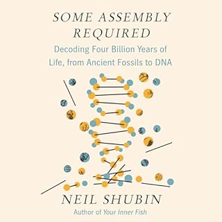 Some Assembly Required Audiobook By Neil Shubin cover art