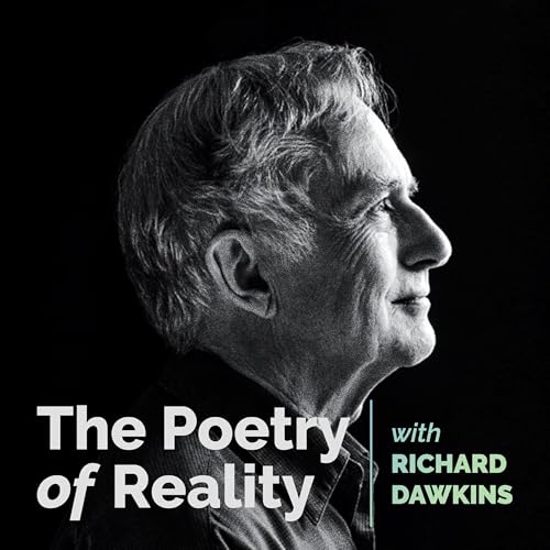 The Poetry of Reality with Richard Dawkins cover art