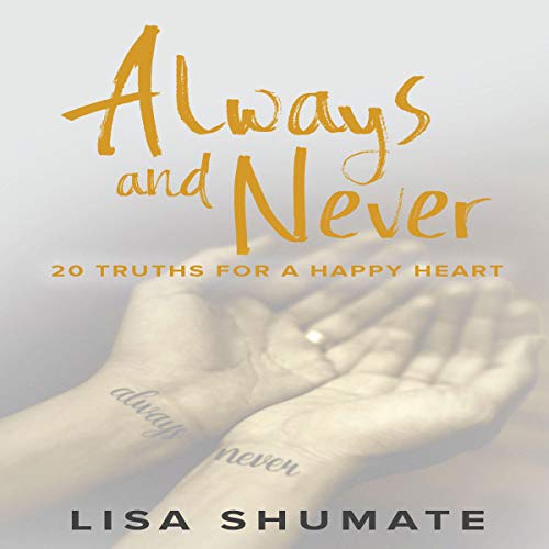 Always and Never: 20 Truths for a Happy Heart cover art