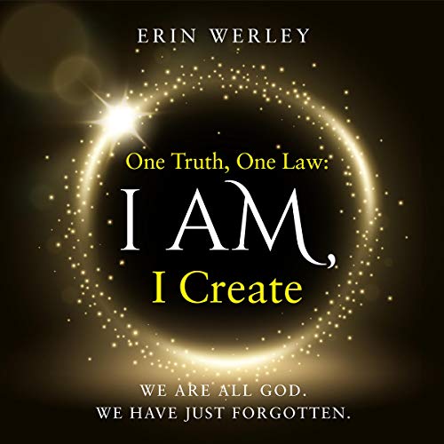 Page de couverture de One Truth, One Law: I Am, I Create