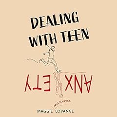 Dealing with Teen Anxiety cover art