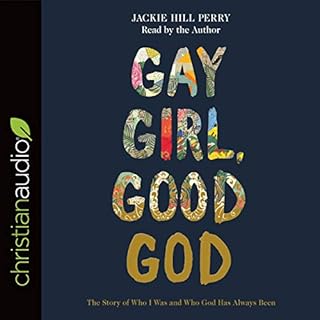 Gay Girl, Good God Audiolibro Por Jackie Hill Perry arte de portada