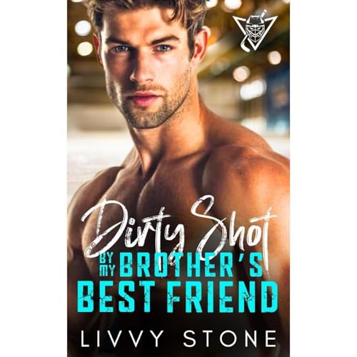 Dirty Shot by My Brother’s Best Friend Audiolibro Por Livvy Stone arte de portada