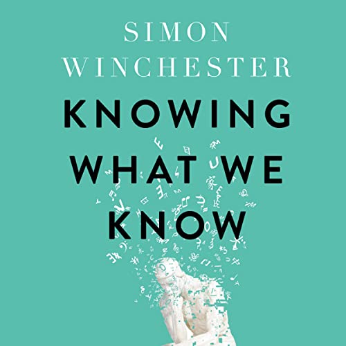 Knowing What We Know Audiolibro Por Simon Winchester arte de portada