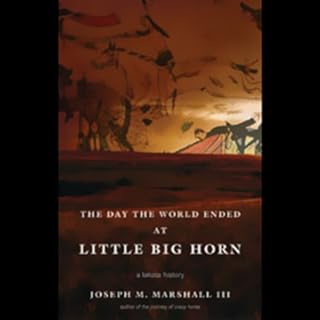 The Day the World Ended at Little Big Horn Audiobook By Joseph M. Marshall III cover art