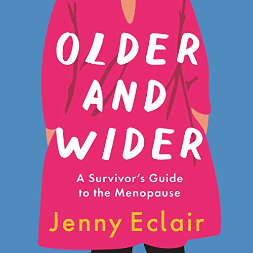 Older and Wider Audiobook By Jenny Eclair cover art