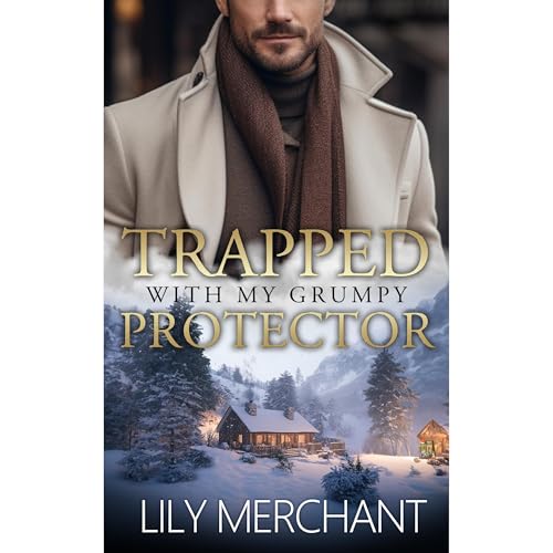 Trapped with my Grumpy Protector Audiobook By Lily Merchant cover art