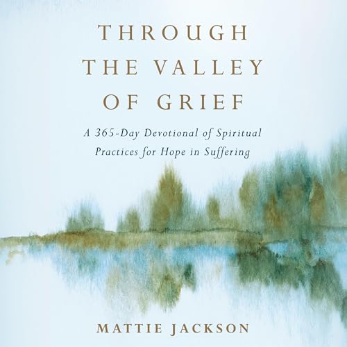 Through the Valley of Grief Audiobook By Mattie Jackson cover art