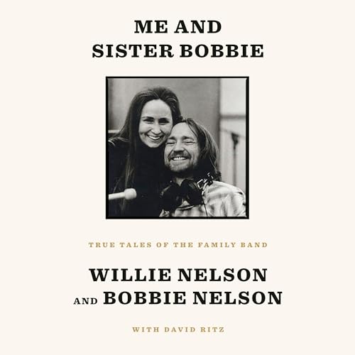 Me and Sister Bobbie Audiobook By Willie Nelson, Bobbie Nelson, David Ritz cover art