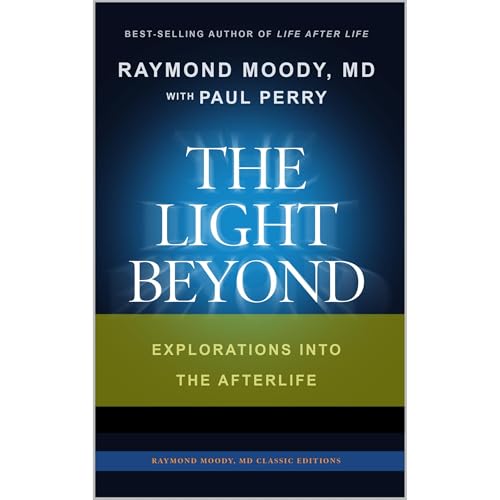 THE LIGHT BEYOND By Raymond Moody, MD & Paul Perry Audiobook By Raymond Moody, Paul Perry cover art