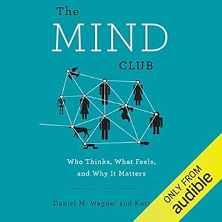 The Mind Club Audiobook By Daniel M. Wegner, Kurt Gray cover art