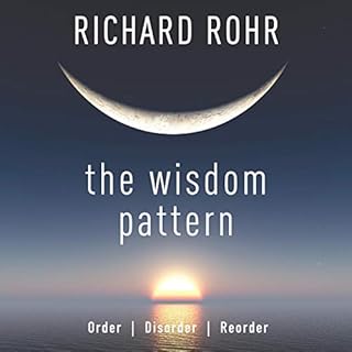 The Wisdom Pattern Audiolibro Por Richard Rohr O.F.M. arte de portada