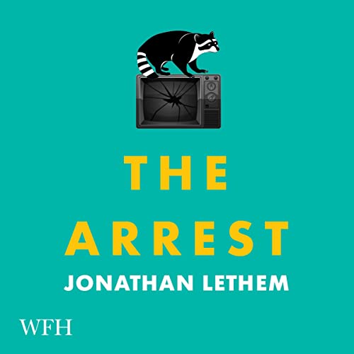 The Arrest Audiobook By Jonathan Lethem cover art