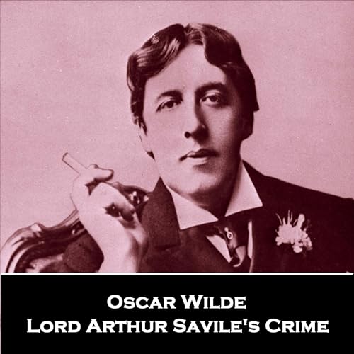 Oscar Wilde: Lord Arthur Saville's Crime cover art