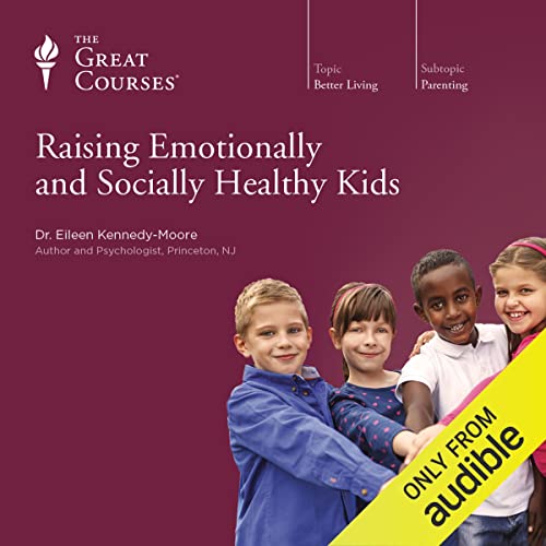 Raising Emotionally and Socially Healthy Kids Audiolibro Por Eileen Kennedy-Moore, The Great Courses arte de portada