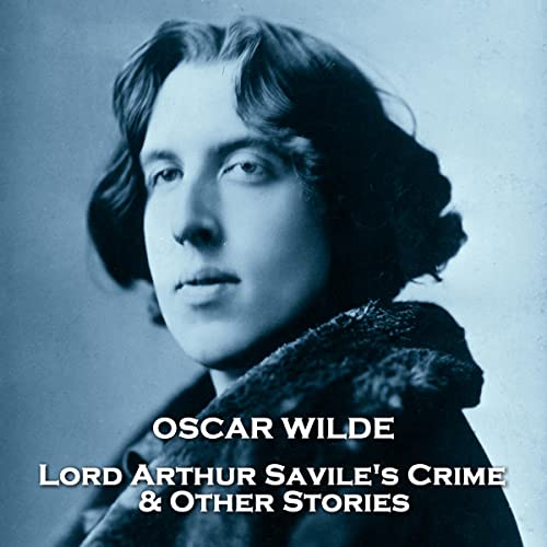 Lord Arthur Saville's Crime & Other Stories cover art