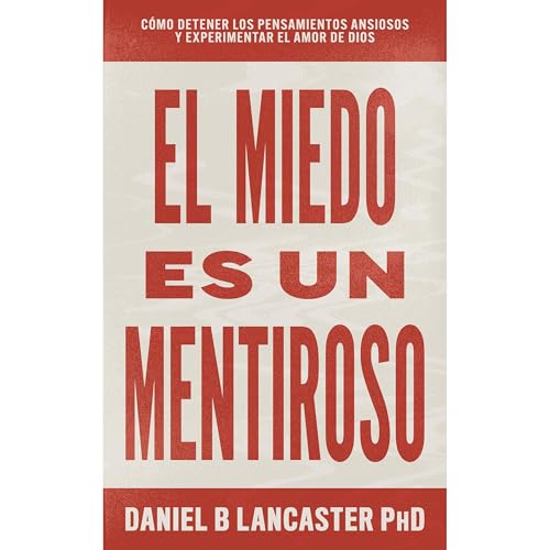 El Miedo es un Mentiroso Audiolibro Por Daniel B Lancaster arte de portada