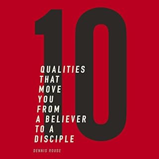 10 Qualities That Move You from a Believer to a Disciple Audiolibro Por Dennis Rouse arte de portada