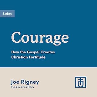 Courage Audiobook By Joe Rigney cover art