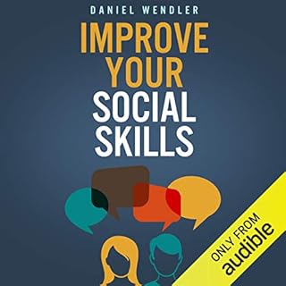 Improve Your Social Skills Audiobook By Daniel Wendler cover art