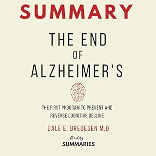 Summary: The End of Alzheimer's: The First Program to Prevent and Reverse Cognitive Decline Audiolibro Por Quality Summaries 