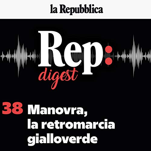 Manovra, la retromarcia gialloverde Audiobook By Claudio Tito, Paolo Griseri, Valentina Conte, Massimo Giannini, Concetto Vec