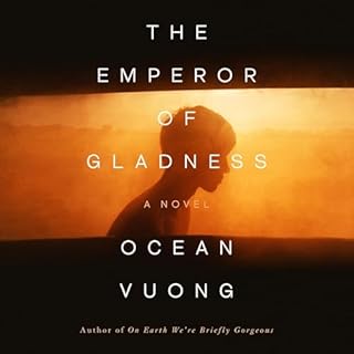 The Emperor of Gladness Audiobook By Ocean Vuong cover art