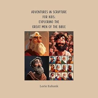 Adventures in Scripture for Kids Audiobook By Lorie Eubank cover art